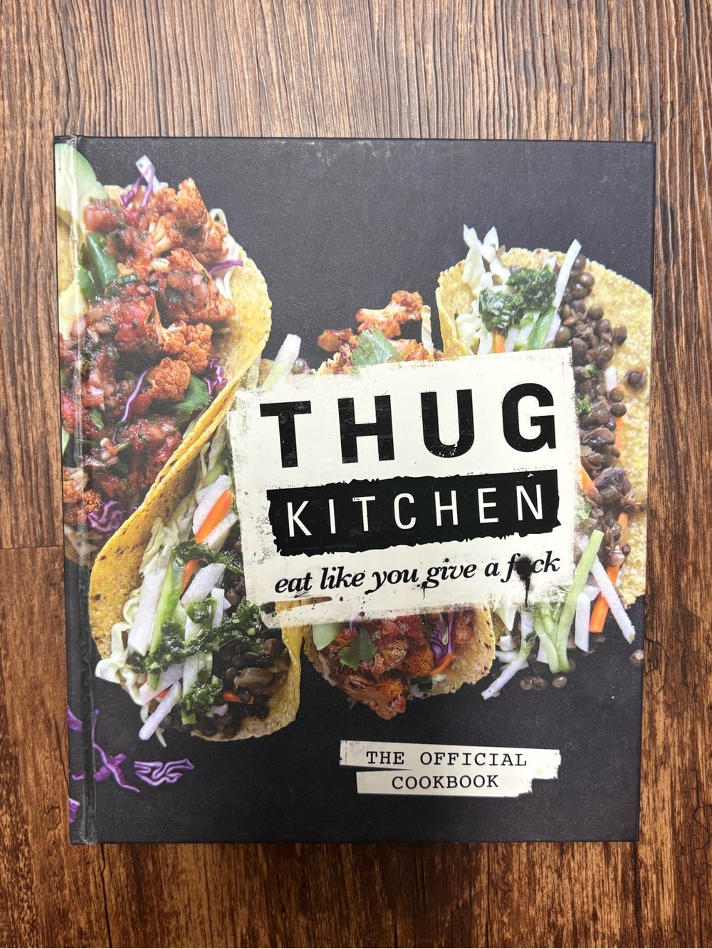 Thug Kitchen Eat Like You Give a F*ck Vegan Cookbook